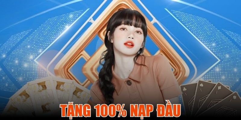 Đôi nét về ưu đãi tặng 100% nạp đầu